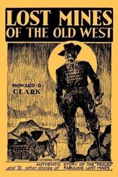 Lost Mines of the Old West (Facsimile Reprint) - Clark, Howard D