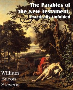 The Parables of the New Testament, Practically Unfolded