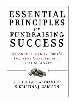 Essential Principles for Fundraising Success - Alexander, G Douglass; Carlson, Kristina J