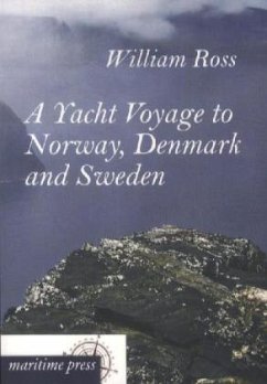 A Yacht Voyage to Norway, Denmark and Sweden - Ross, William