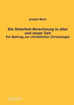 Die Osterfest-Berechnung in alter und neuer Zeit - Bach, Joseph