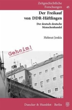 Der Freikauf von DDR-Häftlingen. - Jenkis, Helmut