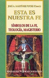 ESTA ES NUESTRA FE. SIMBOLOS DE LA FE