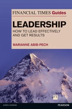 Financial Times Guide to Leadership,The - Abib Pech, Marianne