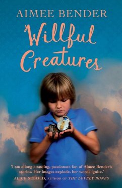 Willful Creatures - Bender, Aimee