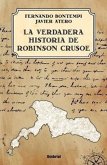 La Verdadera Historia de Robinson Crusoe = The True Story of Robinson Crusoe