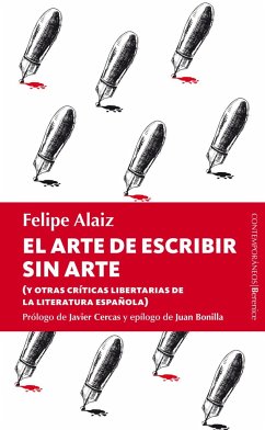 El arte de escribir sin arte : y otras críticas libertarias de la literatura española - Cercas, Javier; Bonilla, Juan; Alaiz, Felipe