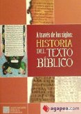 A través de los siglos : historia del texto bíblico