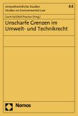 Unscharfe Grenzen im Umwelt- und Technikrecht