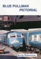 Blue Pullman Pictorial - Robertson, Kevin (Author)