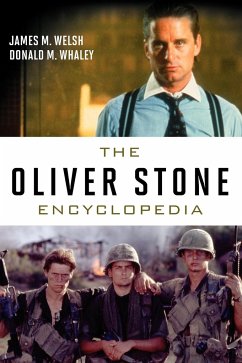 The Oliver Stone Encyclopedia - Welsh, James M.; Whaley, Donald M.