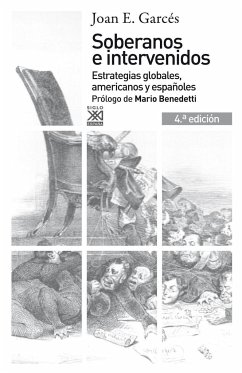 Soberanos e intervenidos : estrategias globales, americanos y españoles - Garcés, Joan E.