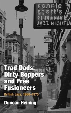 Trad Dads, Dirty Boppers and Free Fusioneers - Heining, Duncan