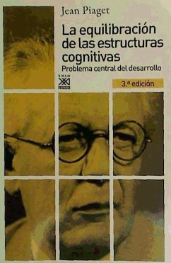 La equilibración de las estructuras cognitivas: Problema central del desarrollo