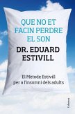 Que no et facin perdre el son : El Mètode Estivill per a l'insomni dels adults