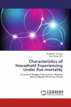 Characteristics of Household Experiencing Under five mortality - Ochieng, Elizabeth