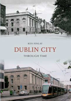 Dublin City Through Time - Finlay, Ken