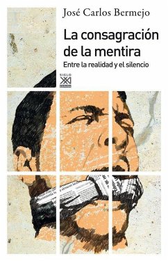 La consagración de la mentira : entre la realidad y el silencio - Bermejo Barrera, José Carlos; José Bermejo