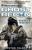 Tom Clancy's Ghost Recon: Choke Point Tom Clancy's Ghost Recon: Choke Point