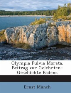 Olympia Fulvia Morata. Beitrag zur Gelehrten-Geschichte Badens - Münch, Ernst