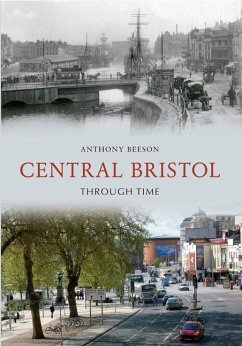 Central Bristol Through Time - Beeson, Anthony