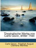 Theatralische Werke von Carls Gozzi, dritter Theil