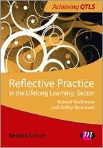 Reflective Practice in Education and Training - Roffey- Barentsen, Jodi; Malthouse, Richard