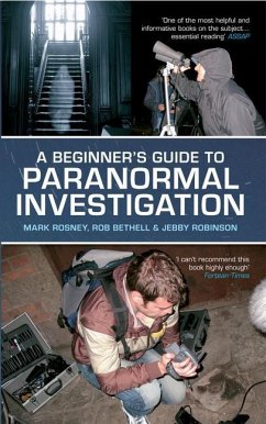 A Beginner's Guide to Paranormal Investigation - Rosney, Mark; Bethell, Rob; Robinson, Jebby