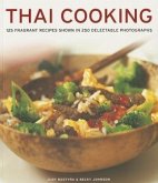 Thai Cooking: 125 Fragrant Recipes Shown in 250 Delectable Photographs