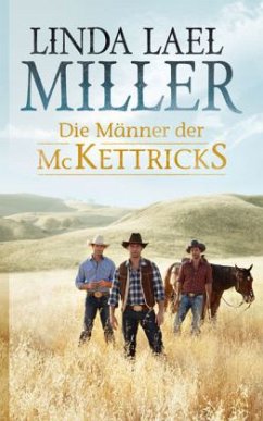 Die Männer der McKettricks / McKettricks Bd.9 - Miller, Linda L.
