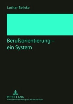 Berufsorientierung - ein System - Beinke, Lothar