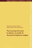 Nuevas perspectivas para la edición y el estudio de documentos hispánicos antiguos