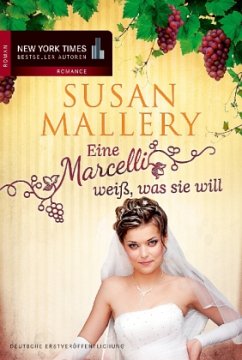 Eine Marcelli weiß, was sie will / Marcelli Trilogie Bd.3 - Mallery, Susan