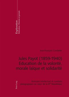Jules Payot (1859¿1940) - Education de la volonté, morale laïque et solidarité - Condette, Jean-François