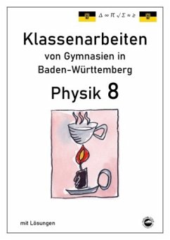 Physik 8, Klassenarbeiten von Gymnasien in Baden-Württemberg mit Lösungen - Arndt, Claus