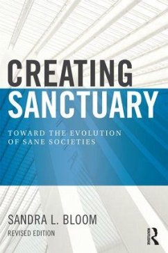 Creating Sanctuary - Bloom, Sandra L (Communityworks, Philadelphia, PA, USA)