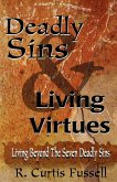 Deadly Sins And Living Virtues