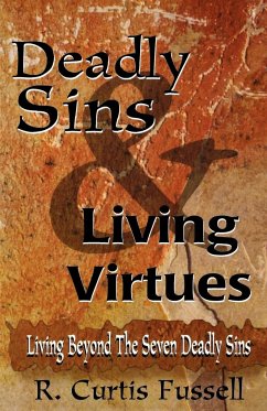 Deadly Sins And Living Virtues - Fussell, R Curtis