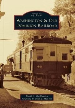 Washington & Old Dominion Railroad - Guillaudeu, David A.; Foreword by Paul E. McCray