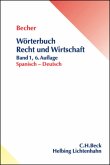 Wörterbuch Recht und Wirtschaft Band 1: Spanisch - Deutsch / Wörterbuch Recht & Wirtschaft 1