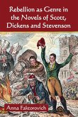 Rebellion as Genre in the Novels of Scott, Dickens and Stevenson Rebellion as Genre in the Novels of Scott, Dickens and Stevenson