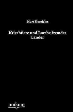 Kriechtiere und Lurche fremder Länder - Floericke, Kurt