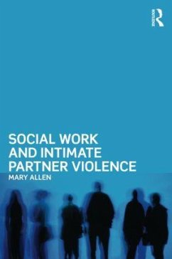 Social Work and Intimate Partner Violence - Allen, Mary