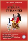 Die Steuer-Tyrannei Die Steuer-Tyrannei