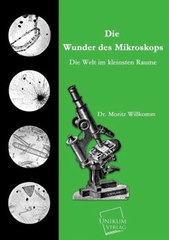 Die Wunder des Mikroskops - Willkomm, Moritz