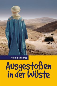 Ausgestoßen in der Wüste - Heidi Schilling