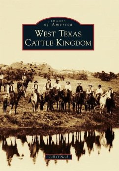 West Texas Cattle Kingdom - O'Neal, Bill