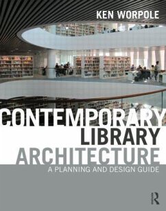 Contemporary Library Architecture - Worpole, Ken (London Metropolitan University, UK)