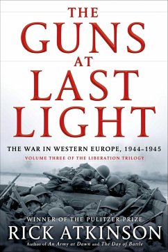 The Guns at Last Light: The War in Western Europe, 1944-1945 - Atkinson, Rick