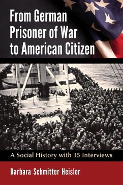 From German Prisoner of War to American Citizen - Schmitter Heisler, Barbara